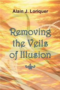 Removing the Veils of Illusions
