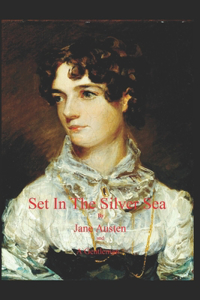 Set In The Silver Sea by Jane Austen and A Gentleman