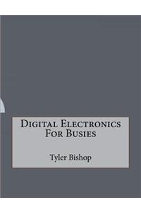 Digital Electronics For Busies