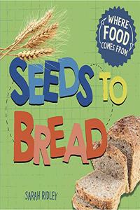 Where Food Comes From: Seeds to Bread