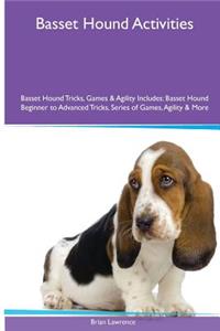 Basset Hound Activities Basset Hound Tricks, Games & Agility. Includes