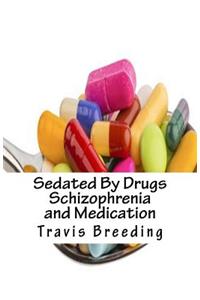 Sedated By Drugs Schizophrenia and Medication