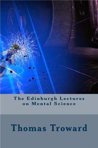 The Edinburgh Lectures on Mental Science