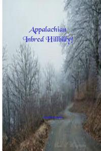 Appalachian Inbred Hillbilly