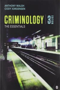 Bundle: Walsh: Criminology: The Essentials, 3e + Felson: Crime and Everyday Life, 6e