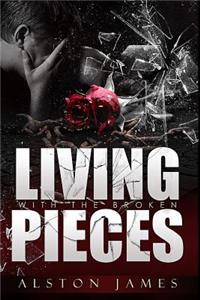 Living with the Broken Pieces