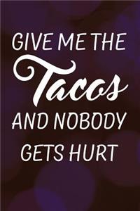 Give Me the Tacos and Nobody Gets Hurt