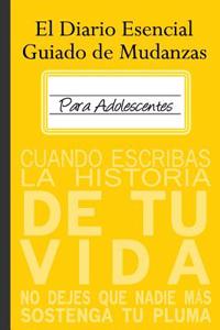 El Diario Esencial Guiado de Mudanzas Para Adolescentes