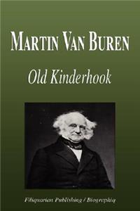 Martin Van Buren - Old Kinderhook (Biography)