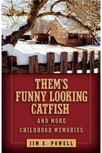 Them's Funny Looking Catfish