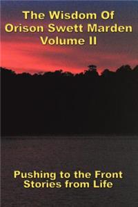 Wisdom Of Orison Swett Marden Vol. II
