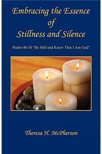 Embracing the Essence of Stillness and Silence