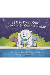 Oso Polar Que No Podia, Ni Queria Nadar