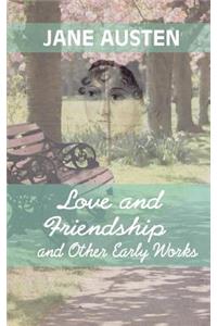 Love And Friendship and Other Early Works