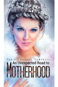 Unexpected Road to Motherhood