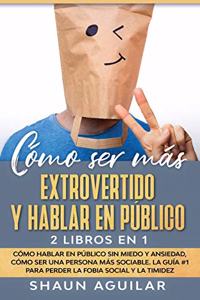 Cómo ser más Extrovertido y Hablar en Público