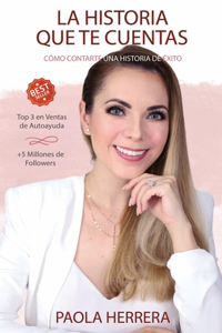 LA HISTORIA QUE TE CUENTAS: Como contarte una historia de exito