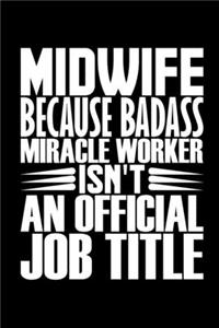 Midwife Because Badass Miracle Worker Isn't An Official Job Title