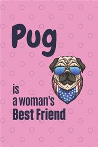 Pug is a woman's Best Friend