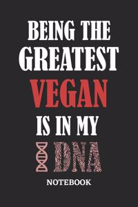 Being the Greatest Vegan is in my DNA Notebook