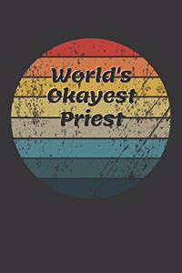 World's Okayest Priest Notebook: Lined Journal, 120 Pages, 6 x 9, Funny Dream Job, Starting New Career Gag Gift Journal Matte Finish