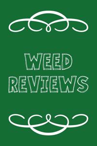 Weed Reviews