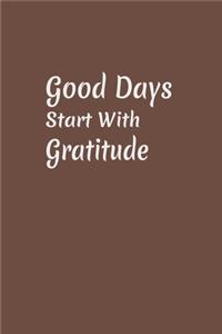 Good Days Start With Gratitude