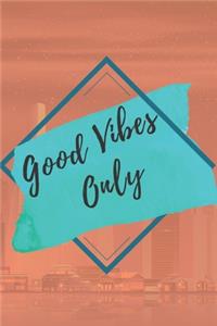 Good vibes only NOTEBOOK