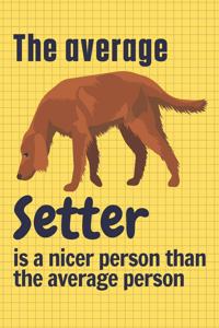 average Setter is a nicer person than the average person