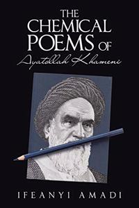Chemical Poems of Ayatollah Khameni