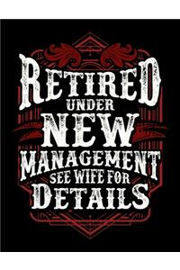 Retired Under New Management See Wife For Details