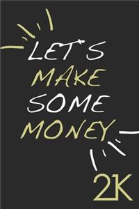 Let`s make some money - 21K