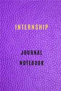 Internship Journal organization notebook Diary - Log - For Recording Internship Goals, Daily Activities, & Thoughts, History: internship workbook journal for all types of internships and all fields, it is the ideal notebook to progress in internship