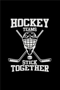 Hockey teams stick together
