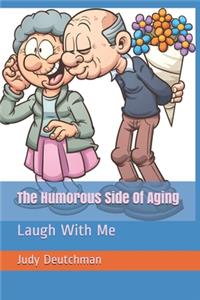 Humorous Side Of Aging