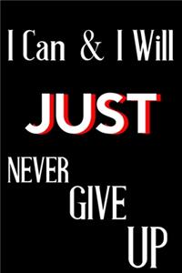 I Can & I Will JUST Never Give Up