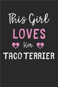 This Girl Loves Her Taco Terrier: Lined Journal, 120 Pages, 6 x 9, Funny Taco Terrier Gift Idea, Black Matte Finish (This Girl Loves Her Taco Terrier Journal)