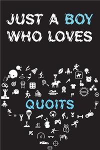 Just A Boy Who Loves QUOITS Notebook