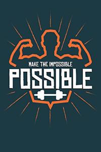 Make the impossible Possible