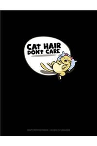 Cat Hair Don't Care
