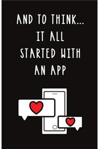 And to Think... It All Started with an App