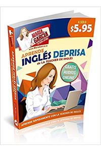 Aprende inglés deprisa / Learn English Quickly: De La Teacher De Ingles