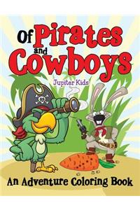 Of Pirates and Cowboys (An Adventure Coloring Book)
