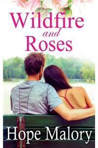 Wildfire and Roses