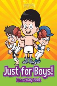 Just for Boys! Fun Activity Book