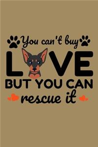 You Can't Buy Love But You can Rescue it: Miniature Pinscher Dog Blank Lined Note Book