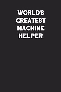 World's Greatest Machine Helper