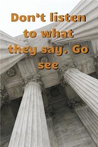don't listen to what they say. go see