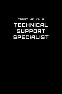 Trust Me, I'm a Technical Support Specialist