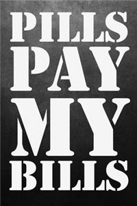 Pills Pay My Bills